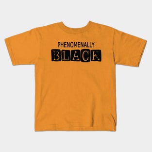 phenomenally black Kids T-Shirt